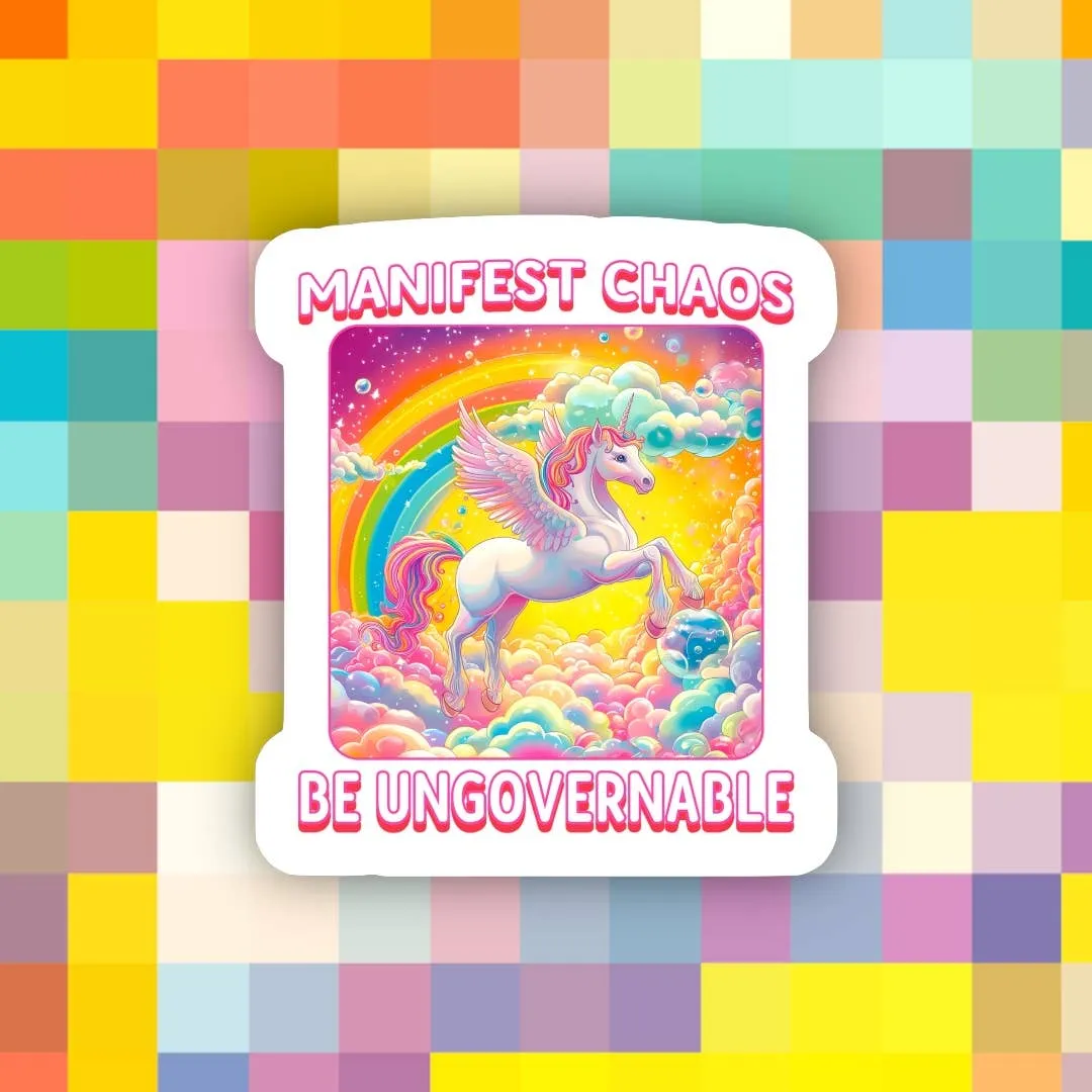 Manifest Chaos Be Ungovernable Sticker